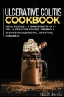 Ulcerative Colitis Cookbook : MEGA BUNDLE - 3 Manuscripts in 1 - 120+ Ulcerative colitis - friendly recipes including pie, smoothie, pancakes - Book