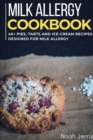 Milk Allergy Cookbook : 40+ Pies, Tarts and Ice-Cream Recipes designed for Milk Allergy diet - Book