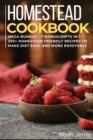 Homestead Cookbook : MEGA BUNDLE - 7 Manuscripts in 1 - 300+ Homestead friendly recipes to make diet easy and more enjoyable - Book