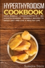 Hypothyroidism Cookbook : MEGA BUNDLE - 2 Manuscripts in 1 - 80+ Hypothyroidism - friendly recipes to enjoy diet and live a healthy life - Book