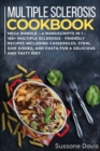 Multiple Sclerosis Cookbook : MEGA BUNDLE - 4 Manuscripts in 1 - 160+ Multiple Sclerosis - friendly recipes including casseroles, stew, side dishes, and pasta for a delicious and tasty diet - Book