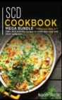 SCD COOKBOOK : MEGA BUNDLE - 7 Manuscripts in 1 - 300+ SCD - friendly recipes to make diet easy and more enjoyable - Book