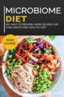 MICROBIOME DIET : MAIN COURSE - 60+ Easy to prepare at home&nbsp; recipes for a balanced and  healthy diet - Book