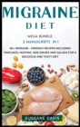 MIGRAINE DIET : MEGA BUNDLE - 2 MANUSCRIPTS IN 1 - 80+ Migraine - Friendly recipes including pancakes, muffins, side dishes and salads for a delicious and  tasty diet - Book