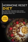 Hormone Reset Diet : 40+ Muffins, Pancakes and Cookie recipes designed for a healthy and balanced Hormone Reset diet - Book