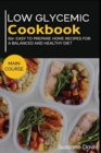 Low Glycemic Cookbook : MAIN COURSE - 60+ Easy to prepare home recipes for a balanced and healthy diet - Book
