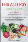 Egg Allergy Cookbook : MEGA BUNDLE - 3 Manuscripts in 1 - 120+ Egg Allergy - friendly recipes including Side Dishes, Breakfast, and desserts for a delicious and tasty diet - Book