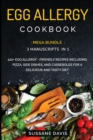 Egg Allergy Cookbook : MEGA BUNDLE - 3 Manuscripts in 1 - 120+ Egg Allergy - friendly recipes including Pizza, Salad, and Casseroles for a delicious and tasty diet - Book