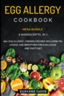 Egg Allergy Cookbook : MEGA BUNDLE - 4 Manuscripts in 1 - 160+ Egg Allergy - friendly recipes including pie, cookie, and smoothies for a delicious and tasty diet - Book