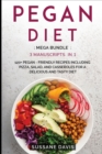 Pegan Diet : MEGA BUNDLE - 3 Manuscripts in 1 - 120+ Pegan- friendly recipes including pizza, salad and casseroles for a delicious and tasty diet - Book