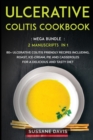 Ulcerative Colitis Cookbook : MEGA BUNDLE - 2 Manuscripts in 1 - 80+ Ulcerative Colitis - friendly recipes including roast, ice-cream, pie and casseroles for a delicious and tasty diet - Book
