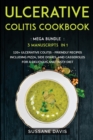 Ulcerative Colitis Cookbook : MEGA BUNDLE - 3 Manuscripts in 1 - 120+ Ulcerative Colitis - friendly recipes including Pizza, Side dishes, and Casseroles for a delicious and tasty diet - Book
