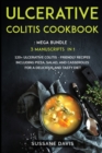 Ulcerative Colitis Cookbook : MEGA BUNDLE - 3 Manuscripts in 1 - 120+ Ulcerative Colitis - friendly recipes including pizza, salad, and casseroles for a delicious and tasty diet - Book