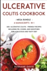 Ulcerative Colitis Cookbook : MEGA BUNDLE - 4 Manuscripts in 1 - 160+ Ulcerative Colitis - friendly recipes including pie, cookie, and smoothies for a delicious and tasty diet - Book