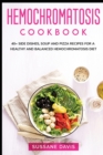 Hemochromatosis Cookbook : 40+ Side Dishes, Soup and Pizza recipes for a healthy and balanced Hemochromatosis diet - Book