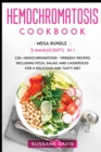 Hemochromatosis Cookbook : MEGA BUNDLE - 3 Manuscripts in 1 - 120+ Pregnancy - friendly recipes including Pizza, Salad, and Casseroles for a delicious and tasty diet - Book