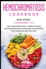 Hemochromatosis Cookbook : MEGA BUNDLE - 4 Manuscripts in 1 - 160+ Hemochromatosis - friendly recipes including breakfast, side dishes, and desserts for a delicious and tasty diet - Book