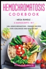 Hemochromatosis Cookbook : MEGA BUNDLE - 6 Manuscripts in 1 - 240+ Hemochromatosis - friendly recipes for a balanced and healthy diet - Book