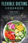 Flexible Dieting Cookbook : MEGA BUNDLE - 2 Manuscripts in 1 - 80+ Flexible Dieting - friendly recipes including pancakes, muffins, side dishes and salads for a delicious and tasty diet - Book