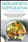 Hidradenitis Suppurativa Cookbook : 40+ Breakfast, Dessert and Smoothie Recipes designed for a healthy and balanced Hidradenitis Suppurativa diet - Book