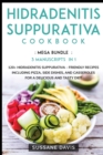 Hidradenitis Suppurativa Cookbook : MEGA BUNDLE - 3 Manuscripts in 1 - 120+ Hidradenitis Suppurativa - friendly recipes including pizza, side dishes, and casseroles for a delicious and tasty diet - Book