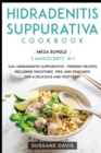 Hidradenitis Suppurativa Cookbook : MEGA BUNDLE - 3 Manuscripts in 1 - 120+ Hidradenitis Suppurativa - friendly recipes including smoothies, pies, and pancakes for a delicious and tasty diet - Book