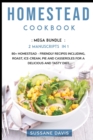 Homestead Cookbook : MEGA BUNDLE - 2 Manuscripts in 1 - 80+ Homestead friendly recipes including, roast, ice-cream, pie and casseroles for a delicious and tasty diet - Book