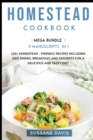 Homestead Cookbook : MEGA BUNDLE - 3 Manuscripts in 1 - 120+ Homestead - friendly recipes including Side Dishes, Breakfast, and desserts for a delicious and tasty diet - Book