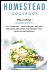 Homestead Cookbook : MEGA BUNDLE - 4 Manuscripts in 1 - 160+ Homestead - friendly recipes including breakfast, side dishes, and desserts for a delicious and tasty diet - Book
