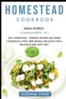 Homestead Cookbook : MEGA BUNDLE - 4 Manuscripts in 1 - 160+ Homestead - friendly recipes including casseroles, stew, side dishes, and pasta for a delicious and tasty diet - Book
