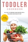 Toddler Cookbook : MAIN COURSE - 60+ Easy to prepare at home recipes for a balanced and healthy diet - Book