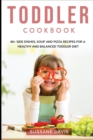 Toddler Cookbook : 40+ Side Dishes, Soup and Pizza recipes for a healthy and balanced Toddler diet - Book