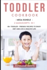 Toddler Cookbook : MEGA BUNDLE - 2 Manuscripts in 1 - 80+ Toddler - friendly recipes to enjoy diet and live a healthy life - Book