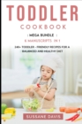Toddler Cookbook : MEGA BUNDLE - 6 Manuscripts in 1 - 240+ Toddler - friendly recipes for a balanced and healthy diet - Book