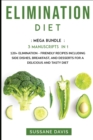 Elimination Diet : MEGA BUNDLE - 3 Manuscripts in 1 - 120+ Elimination - friendly recipes including Side Dishes, Breakfast, and desserts for a delicious and tasty diet - Book