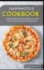 Hashimoto's Cookbook : 40+ Side Dishes, Soup and Pizza recipes for a healthy and balanced Hashimoto's diet - Book