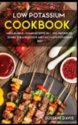 LOW POTASSIUM COOKBOOK : MEGA BUNDLE - 6 Manuscripts in 1 - 240+  Low Potassium - friendly recipes for a balanced and healthy diet - Book