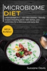 MICROBIOME DIET : MEGA BUNDLE - 3 Manuscripts in 1 - 120+ Microbiome - friendly recipes including Pizza, Side dishes, and casserolees for a delicious and tasty - Book
