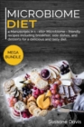MICROBIOME DIET : MEGA BUNDLE - 4 Manuscripts in 1 -160+ Microbiome - friendly recipes including breakfast, side dishes, and desserts for a delicious and tasty diet - Book