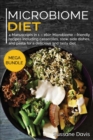 MICROBIOME DIET : MEGA BUNDLE - 4 Manuscripts in 1 - 160+ Microbiome - friendly recipes including casseroles, stew, side dishes, and pasta for a delicious and tasty diet - Book