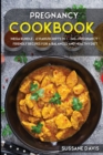 Pregnancy Cookbook : MEGA BUNDLE - 6 Manuscripts in 1 - 240+ Pregnancy- friendly recipes for a balanced and healthy diet - Book