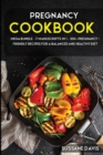 Pregnancy Cookbook : MEGA BUNDLE - 7 Manuscripts in 1 - 300+ Pregnancy- friendly recipes for a balanced and healthy diet - Book