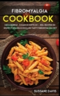 Fibromyalgia Cookbook : MEGA BUNDLE - 5 Manuscripts in 1 - 200+ Recipes designed for a delicious and tasty Fibromyalgia diet - Book