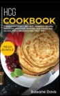 Hcg Cookbook : MEGA BUNDLE - 2 Manuscripts in 1 - 80+ HCG - friendly recipes including pancakes, muffins, side dishes and salads for a delicious and tasty diet - Book