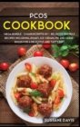 Pcos Cookbook : MEGA BUNDLE - 2 Manuscripts in 1 - 80+ PCOS - friendly recipes including roast, ice-cream, pie and casseroles for a delicious and tasty diet - Book