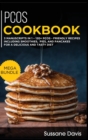 Pcos Cookbook : MEGA BUNDLE - 3 Manuscripts in 1 - 120+ PCOS - friendly recipes including smoothies, pies, and pancakes for a delicious and tasty diet - Book