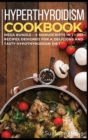 Hypothyroidism Cookbook : MEGA BUNDLE - 5 Manuscripts in 1 - 200+ Recipes designed for a delicious and tasty Hypothyroidism diet - Book