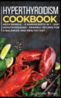 Hypothyroidism Cookbook : MEGA BUNDLE - 6 Manuscripts in 1 - 240+ Hypothyroidism - friendly recipes for a balanced and healthy diet - Book