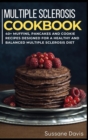 Multiple Sclerosis Cookbook : 40+ Muffins, Pancakes and Cookie recipes for a healthy and balanced Multiple Sclerosis diet - Book