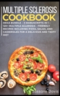 Multiple Sclerosis Cookbook : MEGA BUNDLE - 3 Manuscripts in 1 - 120+ Multiple Sclerosis - friendly recipes including Pizza, Salad, and Casseroles for a delicious and tasty diet - Book